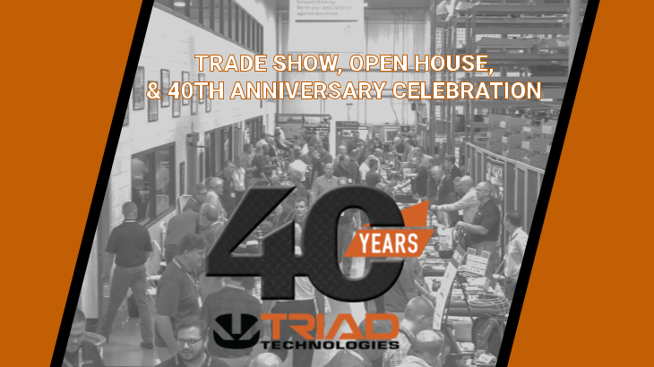Triad's Trade Show, Open House, & 40th Anniversary Celebration